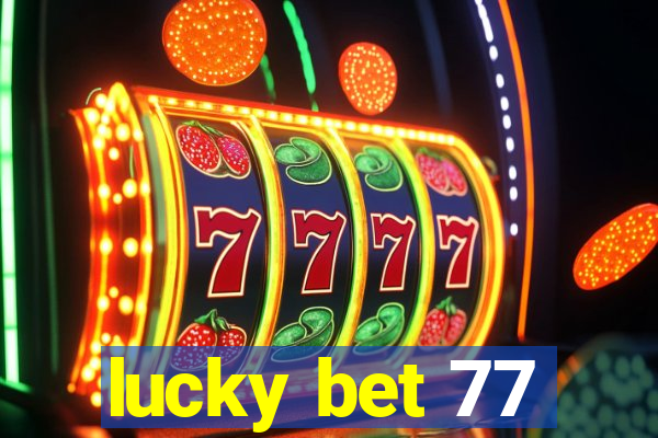 lucky bet 77